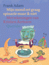 Frank Adam - Mijn mond eet graag spinazie maar ik niet